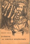 Pogány Hilda - Elődeink ''az sokféle részögösről'' [antikvár]