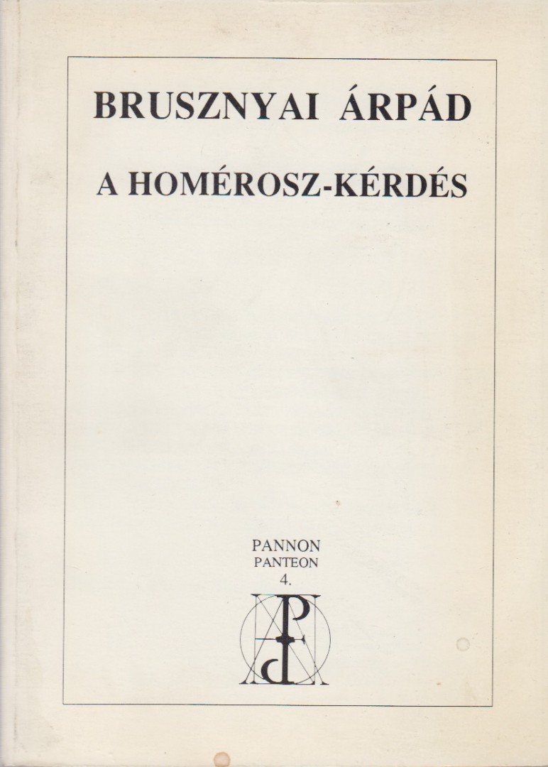 Brusznyai Árpád - A Homérosz-kérdés [antikvár]