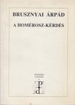 Brusznyai Árpád - A Homérosz-kérdés [antikvár]