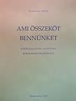 Praznovszky Mihály - Ami összeköt bennünket [antikvár]