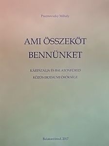 Praznovszky Mihály - Ami összeköt bennünket [antikvár]