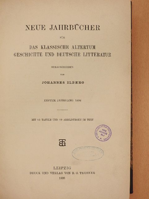 Johannes Ilberg - Neue Jahrbücher für das Klassische Altertum geschichte und deutsche Litteratur und für Pädagogik I. [antikvár]