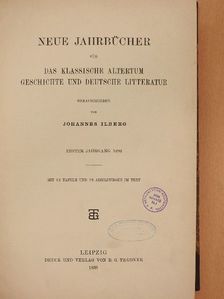 Johannes Ilberg - Neue Jahrbücher für das Klassische Altertum geschichte und deutsche Litteratur und für Pädagogik I. [antikvár]