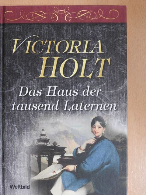 Victoria Holt - Das Haus der tausend Laternen [antikvár]