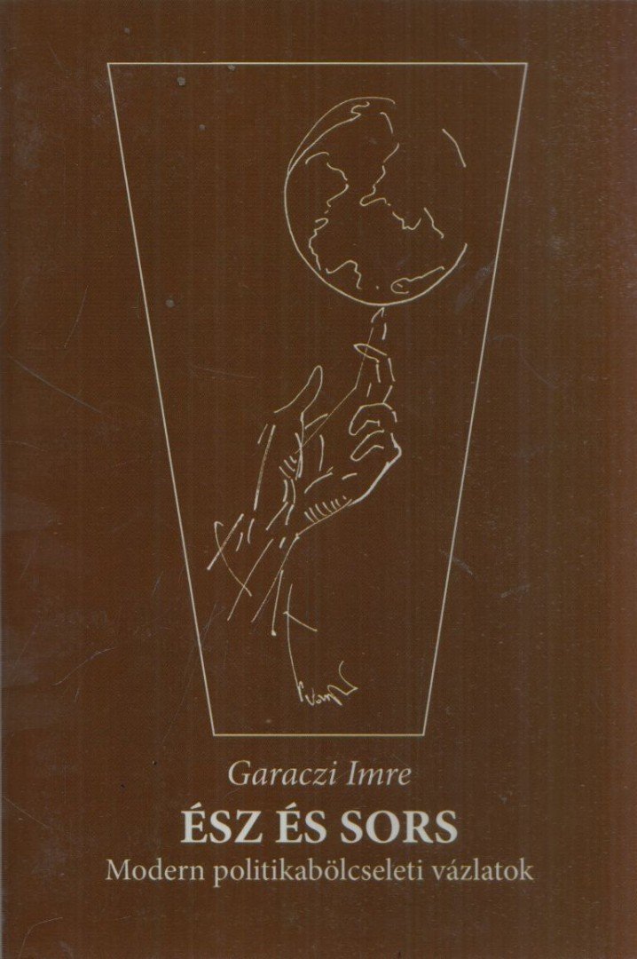 Garaczi Imre - Ész és Sors [antikvár]