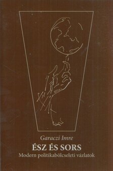 Garaczi Imre - Ész és Sors [antikvár]
