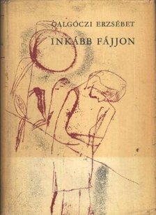 GALGÓCZI ERZSÉBET - Inkább fájjon [antikvár]