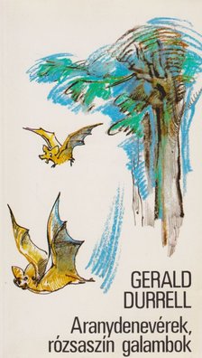 Gerald Durrell - Aranydenevérek, rózsaszín galambok [antikvár]