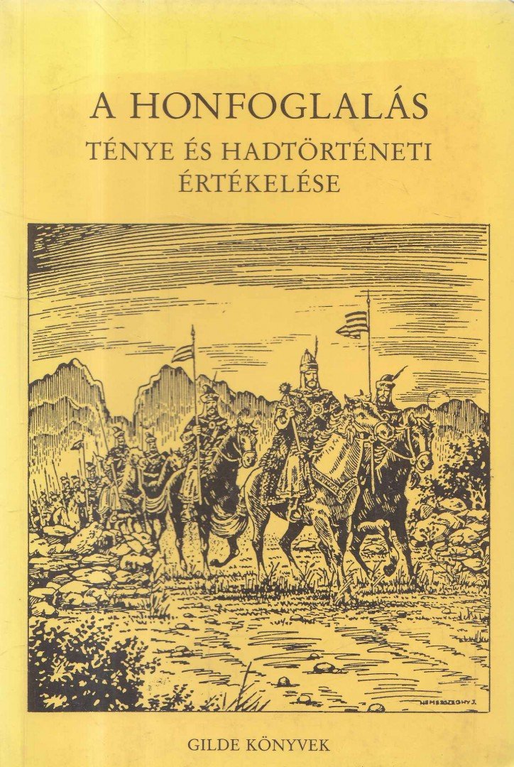 Katona Sándor - A honfoglalás ténye és hadtörténeti értékelése [antikvár]