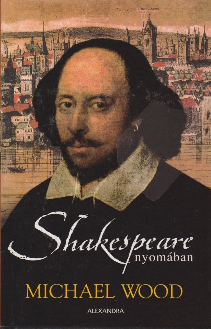 Michael Wood - Shakespeare nyomában [antikvár]