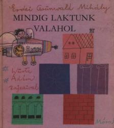 Erdei Grünwald Mihály - Mindig laktunk valahol [antikvár]