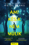 Heidi Perks - Ami késik, nem múlik