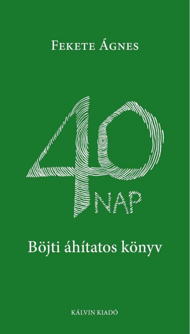 Fekete Ágnes - 40 napBöjti áhítatos könyv [antikvár]