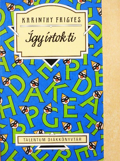 Karinthy Frigyes - Így írtok ti [antikvár]