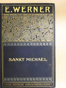 E. Werner - Sankt Michael (gótbetűs) [antikvár]