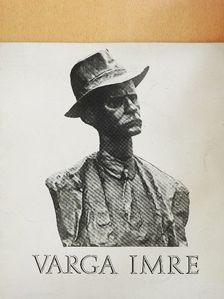 Kratochwill Mimi - Varga Imre szobrászművész kiállítása [antikvár]