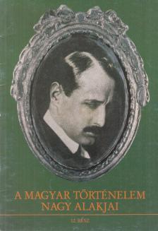 KENDE JÁNOS, SIPOS PÉTER - A magyar történelem nagy alakjai 12. rész [antikvár]