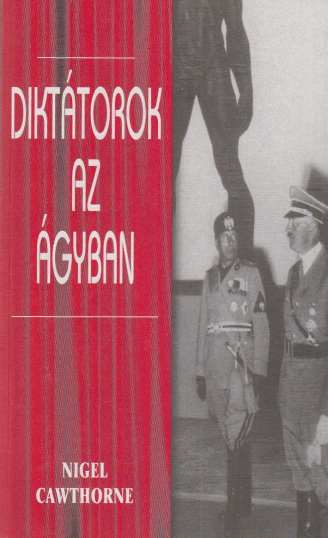Nigel Cawthorne - Diktátorok az ágyban [antikvár]