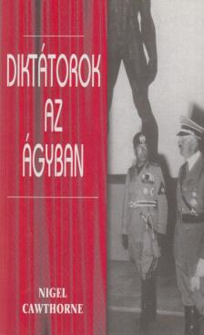 Nigel Cawthorne - Diktátorok az ágyban [antikvár]