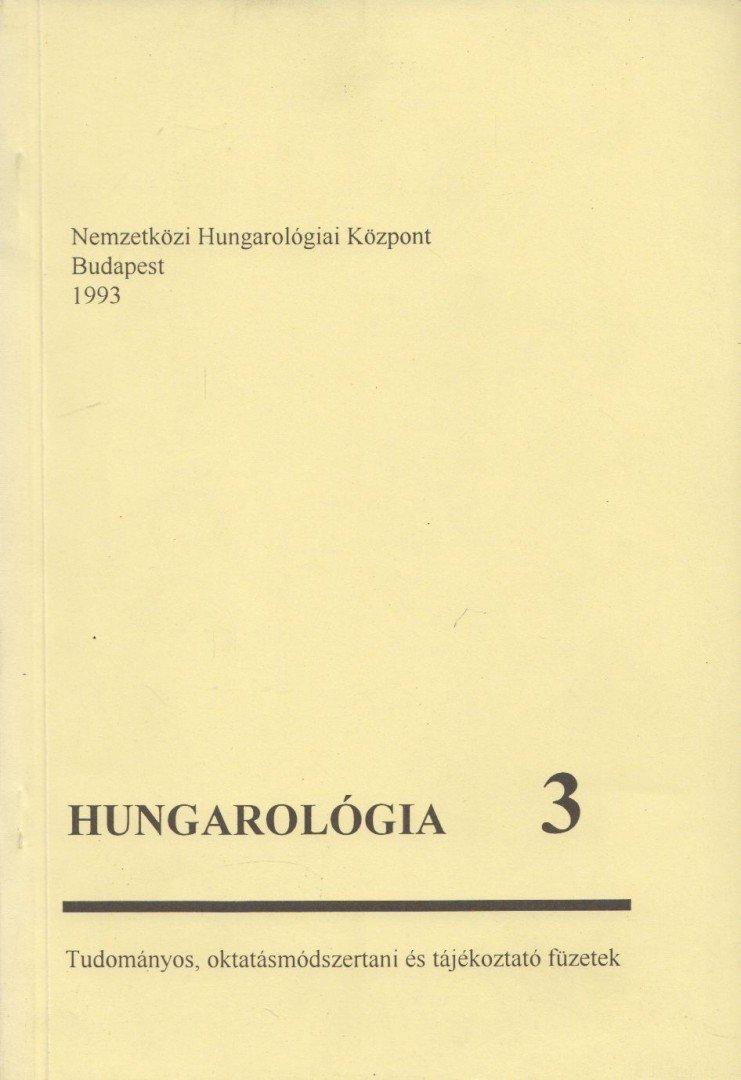 Hegedűs Rita (szerk.), Kőrösi Zoltánné (szerk.), Tarnói László (szerk.) - Hungarológia 3. [antikvár]