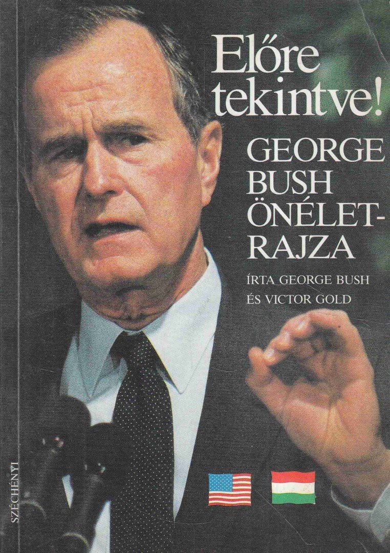 BUSH, GEORGE , Victor Gold - Előre tekintve! [antikvár]