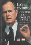BUSH, GEORGE , Victor Gold - Előre tekintve! [antikvár]