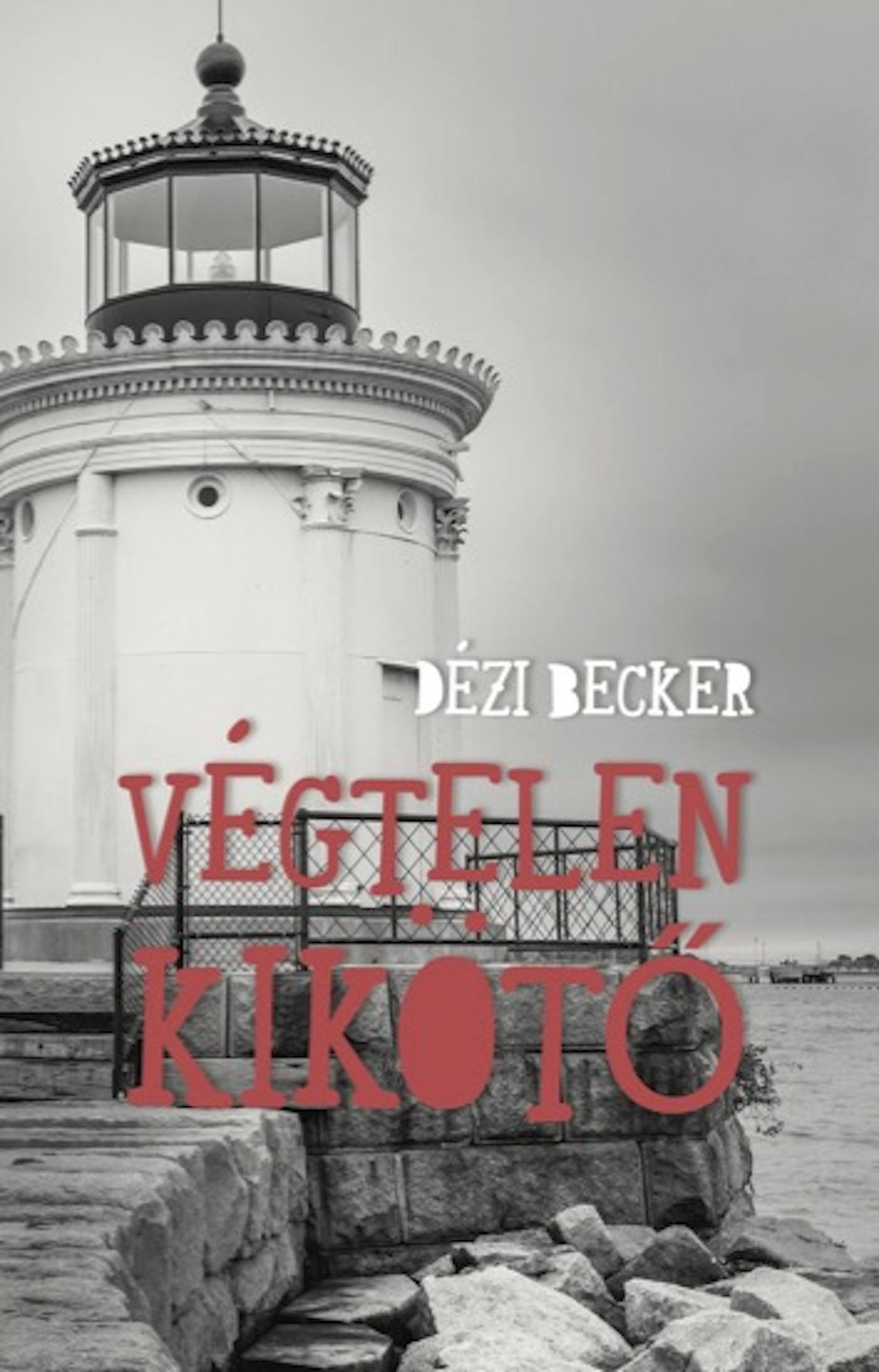 Dézi Becker - Végtelen kikötő [eKönyv: epub, mobi]