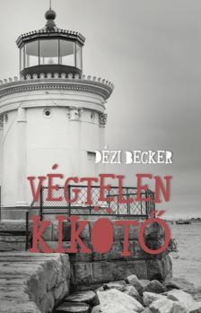 Dézi Becker - Végtelen kikötő [eKönyv: epub, mobi]