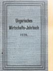 Béla Grenczer - Ungarisches Wirtschafts-Jahrbuch 1939. [antikvár]