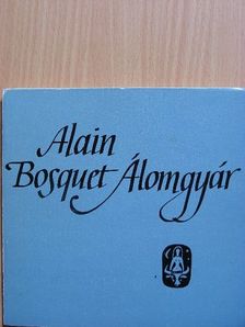 Alain Bosquet - Álomgyár [antikvár]