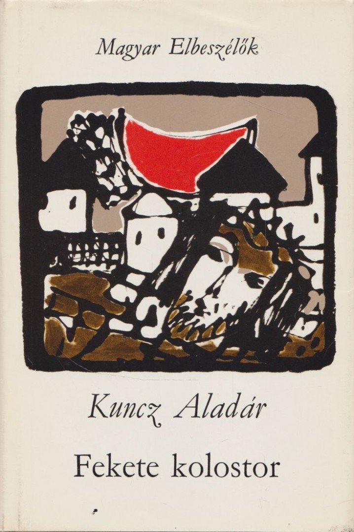 KUNCZ ALADÁR - Fekete kolostor [antikvár]