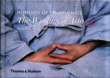 Danielle Föllmi, Olivier Föllmi - The Wisdom of Asia: Moments of Mindfulness [antikvár]