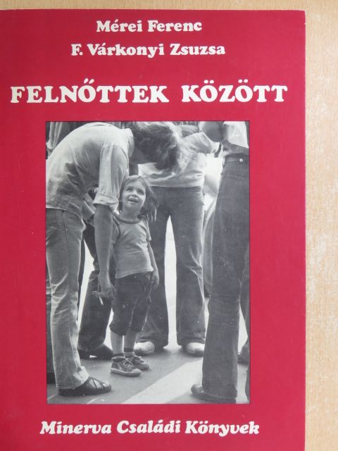 F. Várkonyi Zsuzsa - Felnőttek között [antikvár]