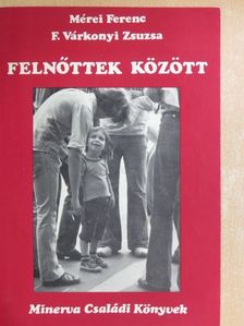 F. Várkonyi Zsuzsa - Felnőttek között [antikvár]