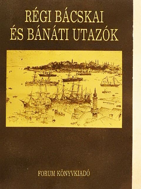 Boleszny Antal - Régi bácskai és bánáti utazók [antikvár]
