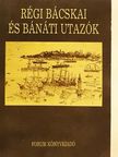 Boleszny Antal - Régi bácskai és bánáti utazók [antikvár]