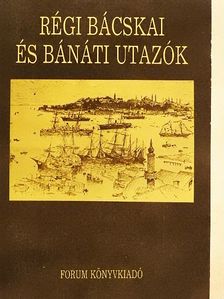 Boleszny Antal - Régi bácskai és bánáti utazók [antikvár]