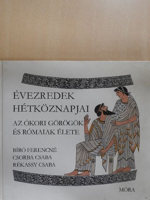 Bíró Ferencné - Az ókori görögök és rómaiak élete [antikvár]