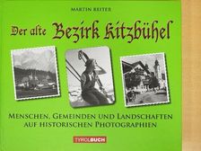 Martin Reiter - Der alte Bezirk Kitzbühel [antikvár]
