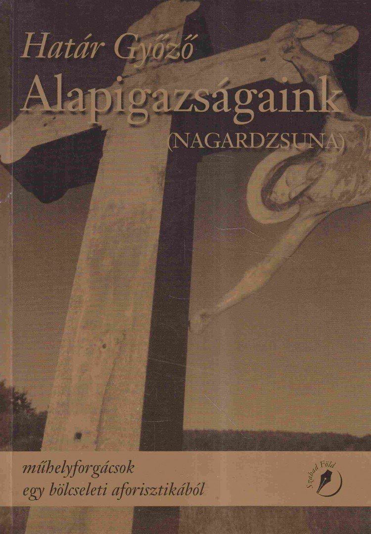 Határ Győző - Alapigazságaink (Nagardzsuna) [antikvár]