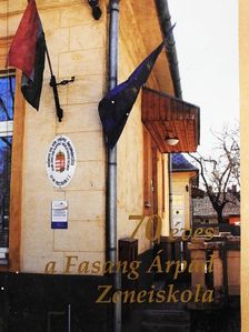 Balla Ferenc - 70 éves a Fasang Árpád Zeneiskola [antikvár]