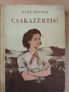 Nagy Zsuzsa - Csakazértis! [antikvár]