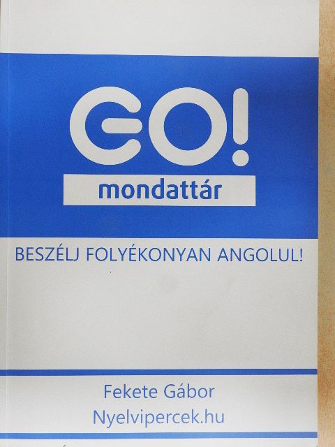 Fekete Gábor - Go! mondattár [antikvár]