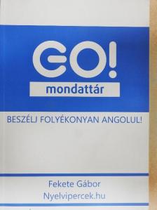 Fekete Gábor - Go! mondattár [antikvár]