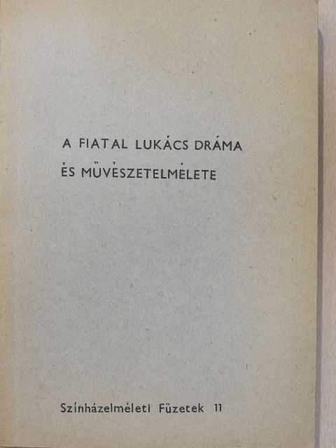 Ángyalosi Gergely - A fiatal Lukács dráma és művészetelmélete [antikvár]