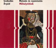 SZABADOS ÁRPÁD - Metszés és nyomtatás [antikvár]