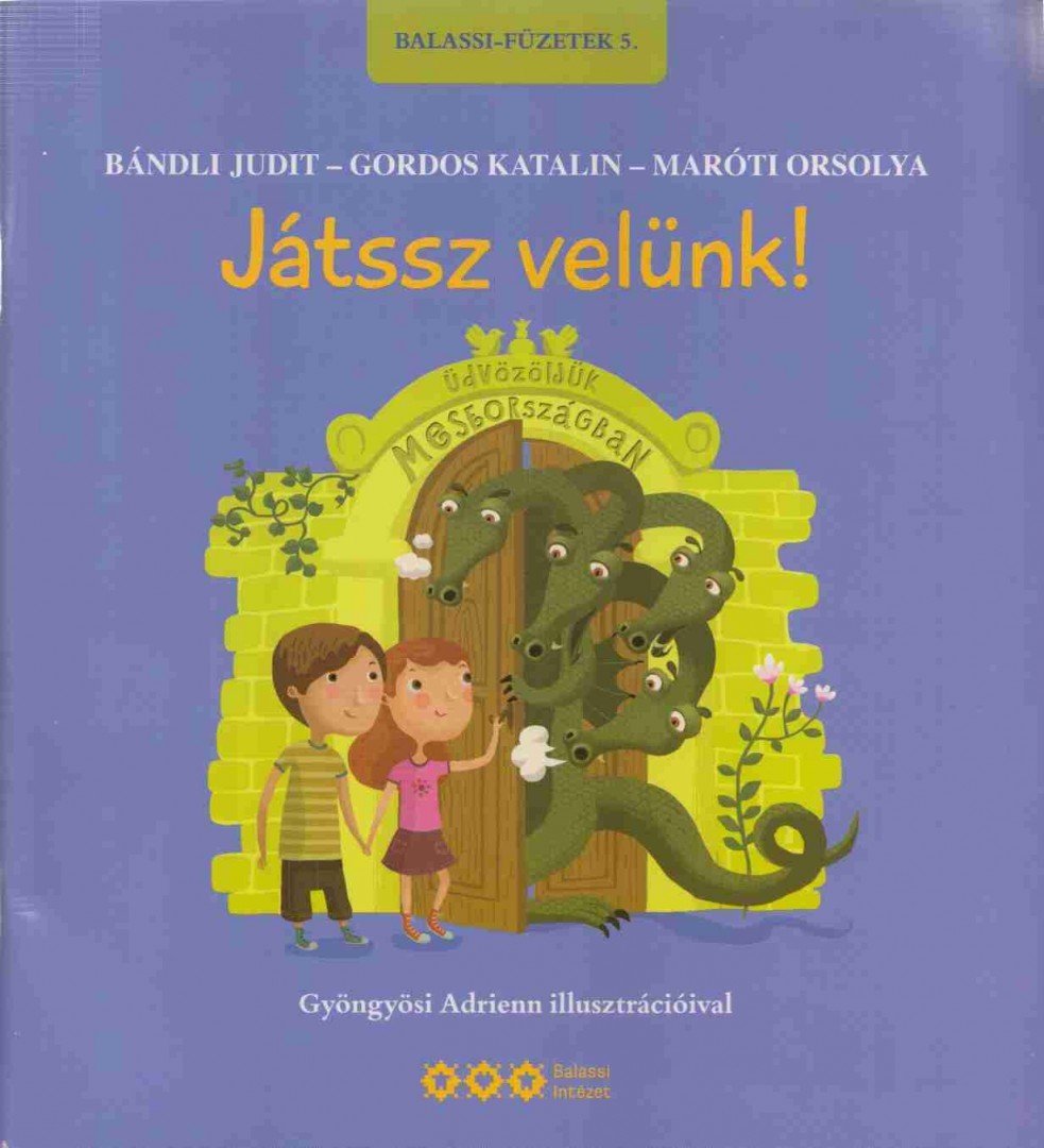 Bándli Judit, Gordos Katalin, Maróti Orsolya - Játssz velünk! [antikvár]