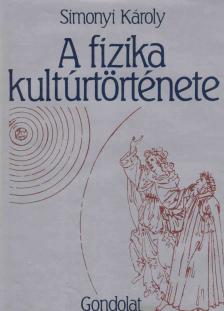 Simonyi Károly - A fizika kultúrtörténete [antikvár]