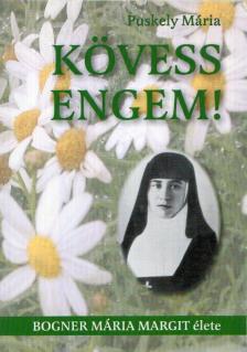 Puskely Mária - Kövess engem! [antikvár]