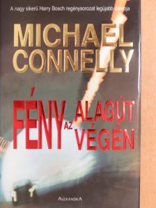 Michael Connelly - Fény az alagút végén [antikvár]